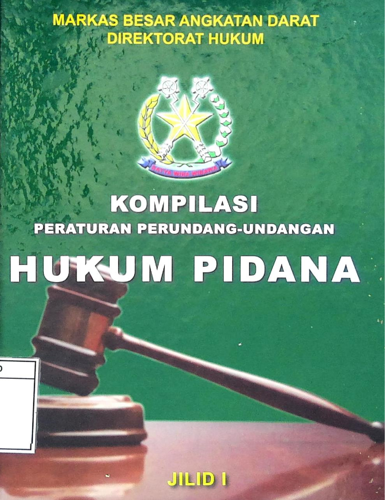 Kompilasi Peratuan Perundang-Undangan Hukum Pidana Jilid I